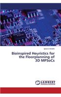 Bioinspired Heuristics for the Floorplanning of 3D MPSoCs