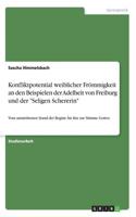 Konfliktpotential weiblicher Frömmigkeit an den Beispielen der Adelheit von Freiburg und der "Seligen Schererin": Vom umstrittenen Stand der Begine bis hin zur Stimme Gottes