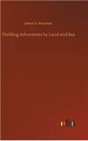 Thrilling Adventures by Land and Sea