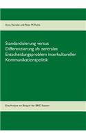 Standardisierung versus Differenzierung als zentrales Entscheidungsproblem interkultureller Kommunikationspolitik