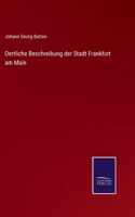Oertliche Beschreibung der Stadt Frankfurt am Main