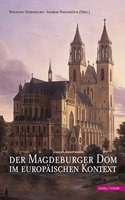 Der Magdeburger Dom Im Europaischen Kontext