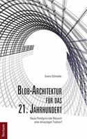 Blob-Architektur Fur Das 21. Jahrhundert. Neues Paradigma Oder Relaunch Einer Ehrwurdigen Tradition?