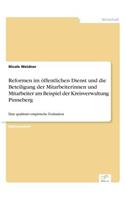 Reformen im öffentlichen Dienst und die Beteiligung der Mitarbeiterinnen und Mitarbeiter am Beispiel der Kreisverwaltung Pinneberg: Eine qualitativ-empirische Evaluation