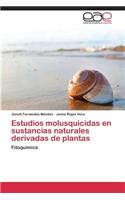 Estudios Molusquicidas En Sustancias Naturales Derivadas de Plantas