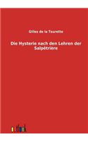 Die Hysterie Nach Den Lehren Der Salpetriere: (German)
