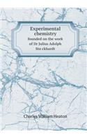 Experimental Chemistry Founded on the Work of Dr Julius Adolph Sto Ckhardt