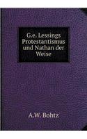 G.E. Lessings Protestantismus Und Nathan Der Weise