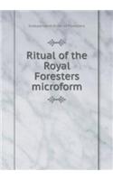 Ritual of the Royal Foresters microform