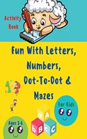 Fun with Letters, Numbers, Dot-To-Dot and Mazes