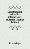 La restauracion nacionalista, informe sobre educacion (Spanish Edition)