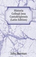 Historia Collegii Jesu Cantabrigiensis (Latin Edition)