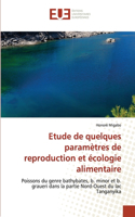 Etude de quelques paramètres de reproduction et écologie alimentaire