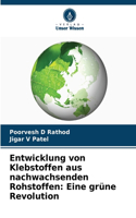 Entwicklung von Klebstoffen aus nachwachsenden Rohstoffen