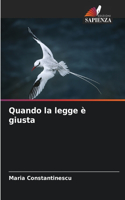 Quando la legge è giusta