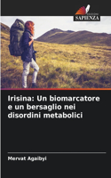 Irisina: Un biomarcatore e un bersaglio nei disordini metabolici