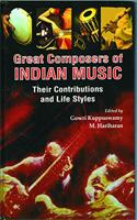 Great Composers of Indian Music: Their Contributions And Life Styles