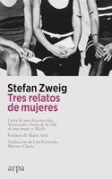Tres relatos de mujeres: Carta de una desconocida, Veinticuatro horas de la vida de una mujer y Miedo