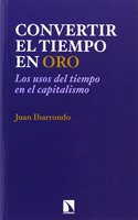 Convertir el tiempo en oro: Los usos del tiempo en el capitalismo