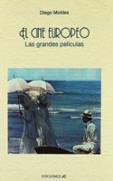 El Cine Europeo/ The European Cinema: Las Grandes Peliculas/ the Great Films (Clasicos)
