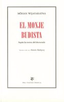 El monje budista: Segun los textos del theravada