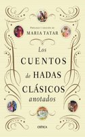 Los cuentos de hadas clasicos anotados: Prologo y edicion de Maria Tatar