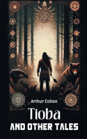 Tioba And Other Tales