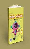 Souvenir Maths Wizard Class - 6 (Ace Your Mathematical Skills) Based On the Spirit Of NEP 2020