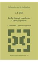 Reduction of Nonlinear Control Systems: A Differential Geometric Approach(472 Mathematics and Its Applications)