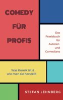 Comedy fur Profis: Das Praxisbuch fur Autoren und Comedians (German Edition)