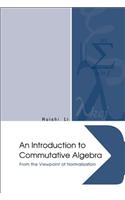 Introduction to Commutative Algebra, An: From the Viewpoint of Normalization