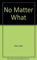 No Matter What
