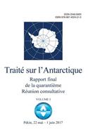 Rapport final de la Quarantième Réunion consultative du Traité sur l'Antarctique. Volume I