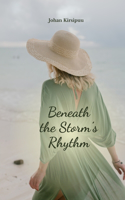 Beneath the Storm's Rhythm