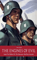 Engines of Evil Inside The Waffen SS, The Holocaust, And Nazi Genocide