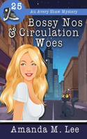 Bossy Nos & Circulation Woes