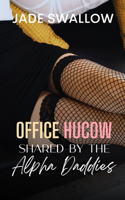 Office Hucow Shared by the Alpha Daddies