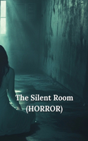The Silent Room (HORROR)
