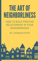 Art of Neighborliness