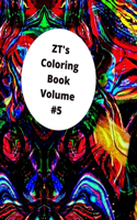 ZT's Coloring Book Volume #5