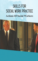 Skills For Social Work Practice