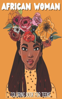 African Woman Coloring Book for Teens: Teens colouring book Color - beautiful African culture or give him a gift