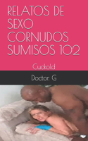 Relatos de Sexo Cornudos: 102