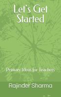 Let's Get Started: Primary Ideas for Teachers