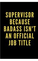 Supervisor Because Badass Isn't an Official Job Title