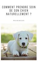 Comment prendre soin de son chien naturellement ?