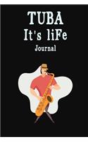 Tuba It's Life Journal: Tuba Music Journal: Tuba Player Gift Idea For Men & Women Musicians - Tuba Player Music Note Book - beautiful diary composition music for make your 