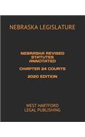 Nebraska Revised Statutes Annotated Chapter 24 Courts 2020 Edition