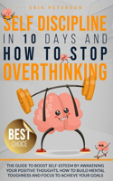 Self Discipline in 10 Days and How to Stop Overthinking