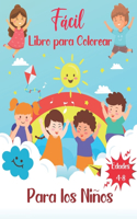 Fácil Libro para Colorear Para los Niños Edades 4-8: Libros para colorear para niños en edad preescolar Niños pequeños Niños y niñas, aprendizaje temprano divertido (Volumen 1)